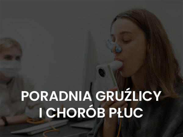PORADNIA GRUŹLICY I CHORÓB PŁUC