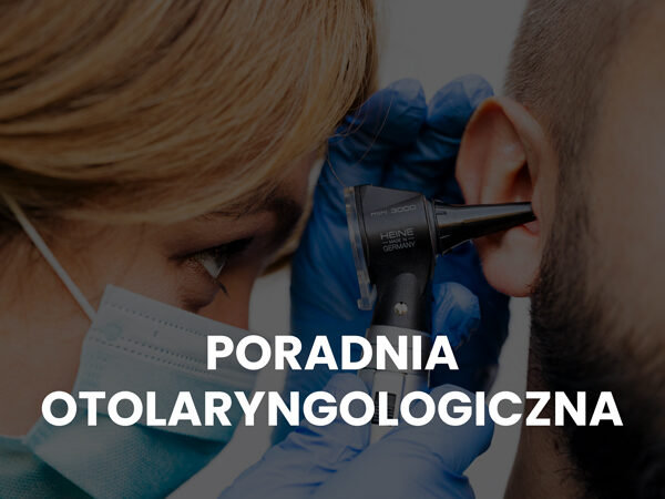 PORADNIA OTOLARYNGOLOGICZNA