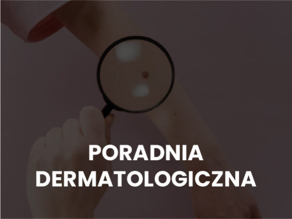 PORADNIA DERMATOLOGICZNA