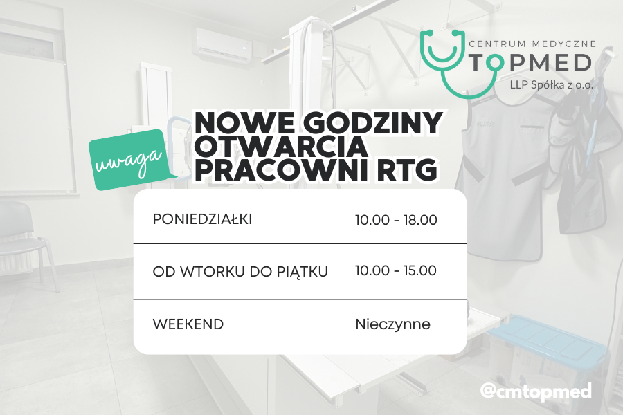 UWAGA! Zmiana godzin funkcjonowania pracowni RTG w Centrum Medycznym TOPMED przy ul. Krańcowej 2a w Sulechowie.